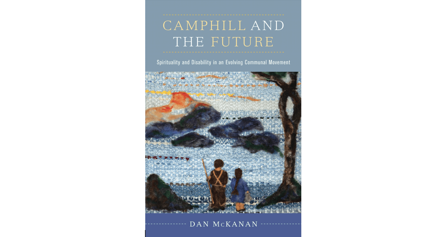 Camphill and the Future – El nuevo libro de Dan McKanan