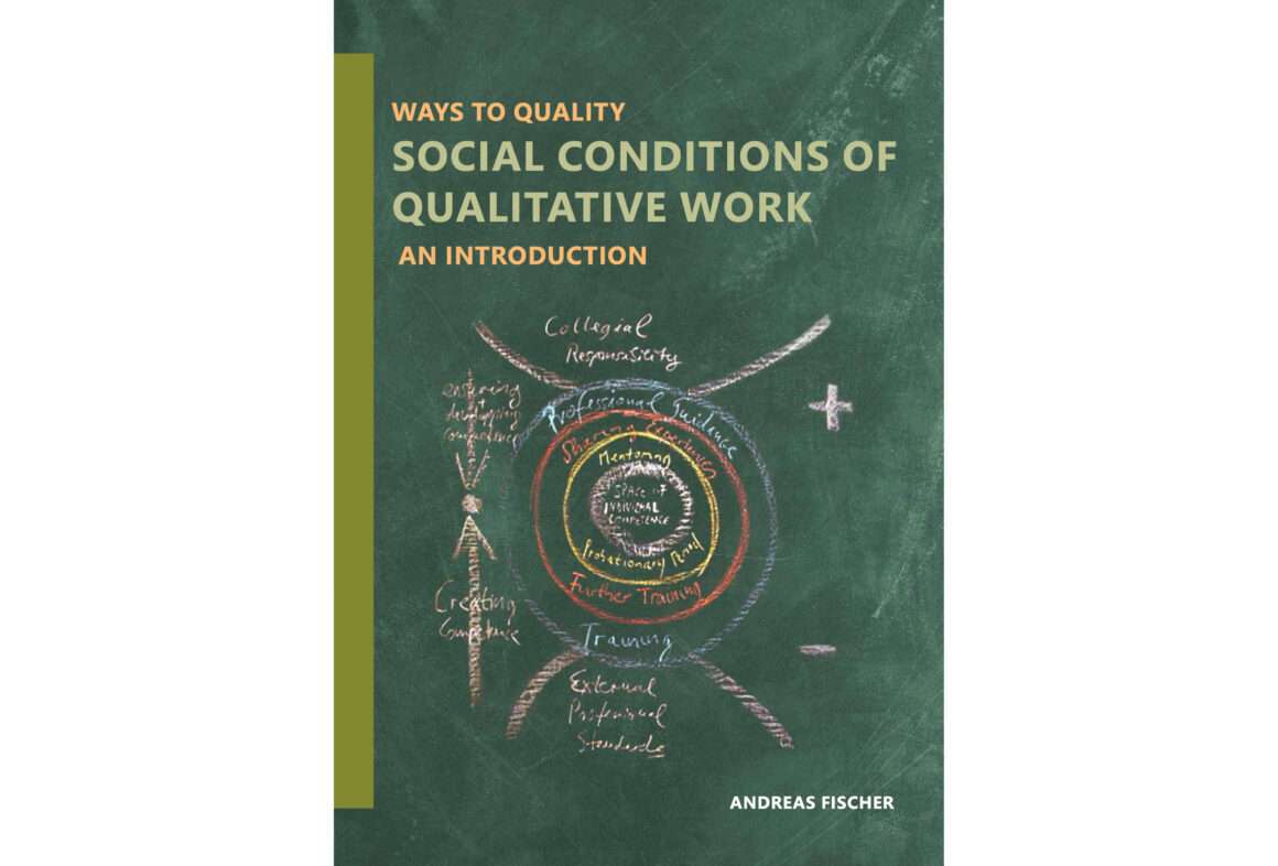 Ways to Quality – Social Conditions of Qualitative Work