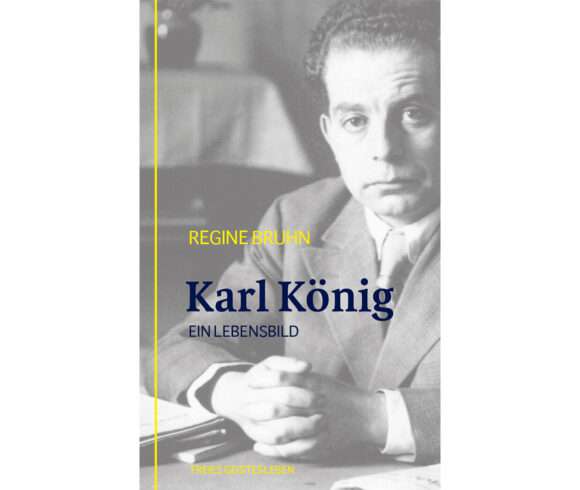 Karl König – Ein Lebensbild